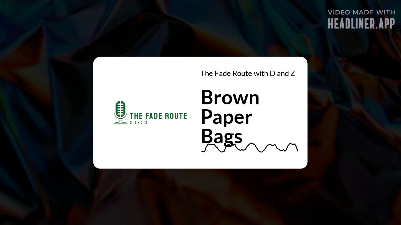 The Fade Route with D and Z - Brown Paper Bags