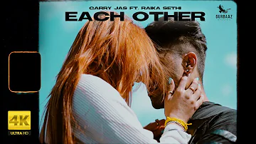 Each Other (Official Video) | Garry Jas ft. Raika Sethi | 4K