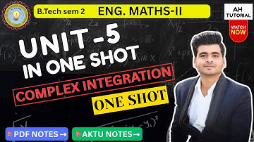 AKTU B.Tech Maths 2 Unit 5 One Shot | Complex Integration in 27 Mins for 2024-25 Exam 🔥