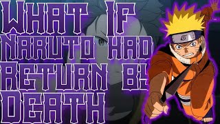 What-If Naruto Had Return By Death?! Part-2