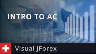 Visual JForex: Intro To AC