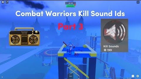 Combat Warriors Kill Sound Ids | Part 3