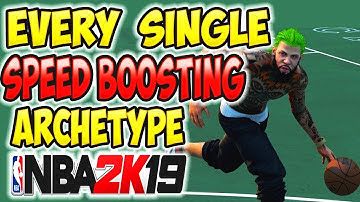 NBA 2K19 EVERY SPEEDBOOSTING ARCHETYPE - DRIBBLE G0DS MUST WATCH THIS !!!!! SPEED BOOSTING BUILDS