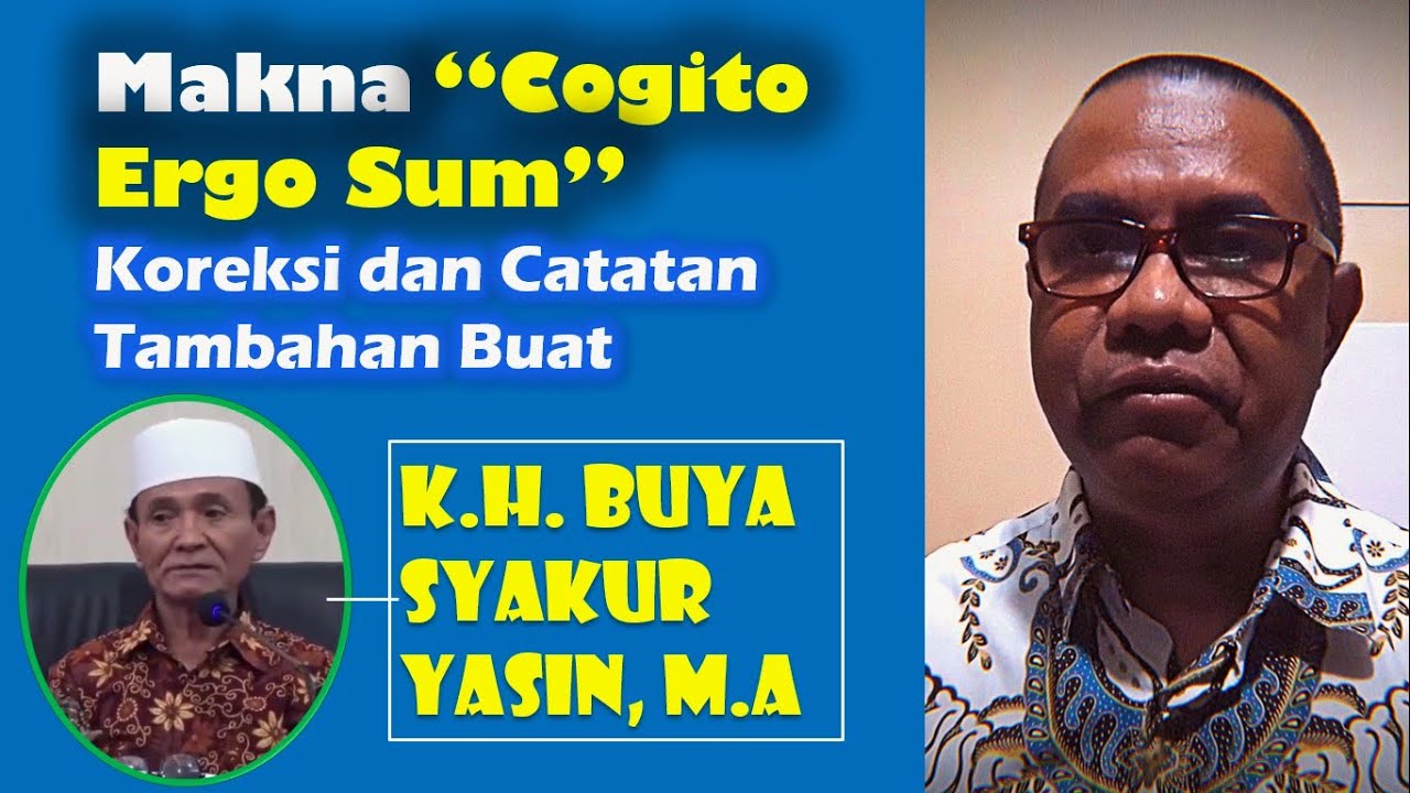 Makna Cogito Ergo Sum Koreksi Dan Catatan Tambahan Buat K H Buya Syakur Yasin M A Youtube