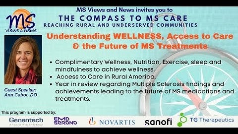 COMPASS TO CARE-  Understanding WELLNESS, Access to Care  & the Future of MS Treatments