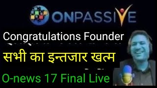 Onpassive live update | Congratulations founder | company lounch Kyc update  #ashmufareh  