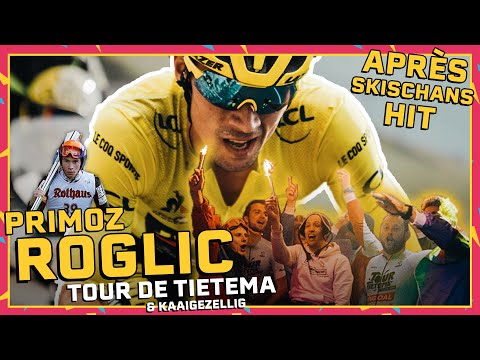 TOUR DE TIETEMA - PRIMOZ ROGLIC (APRS SKISCHANS HIT) FT. KAAIGEZELLIG