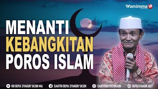 Menanti Kebangkitan Poros Islam Ditengah Perang dagang China Dan Amerika - Buya Syakur