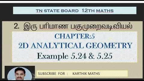 EXAMPLE 5.24  and 5.25  | 12TH MATHS TN | CHAPTER 5 | 2D ANAL GEO -II | SOLUTION TM AND EM