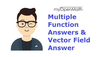 MyOpenMath Questions: Multiple function answers & vector field answers