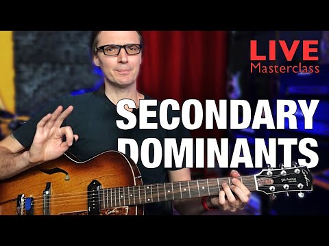 SECONDARY DOMINANT CHORDS: How and Why to Use Them - Live Masterclass #6