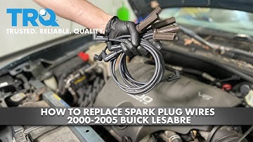 How to Replace Spark Plug Wires 2000-2005 Buick LeSabre