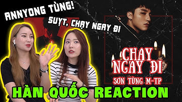 [REACTION] CHẠY NGAY ĐI | SƠN TÙNG MTP | PHẢN ỨNG CỦA NGƯỜI HÀN QUỐC