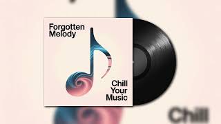 Chill Your Music - Forgotten Melody screenshot 3