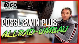 🔧 ALLRAD-UMBAU für PÖSSL 2WIN PLUS 2020 | TOGO REISEMOBILE | 4x4 Dangel | Offroad Camper Conversion