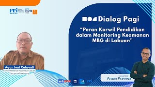 Dialog Pagi - “Peran Korwil Pendidikan dalam Monitoring Keamanan MBG di Labuan”