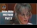 Part 3 Susan Atkins 1993 Parole Hearing California Prison Charles MANSON Family