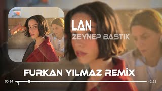 Zeynep Bastık - Lan ( Furkan Yılmaz Remix ) Taşıyor Umudum Aşkımdan Resimi