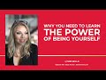 Why you need to learn the power of being yourself  elyse archer