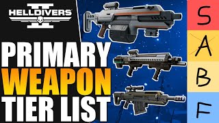 Primary Weapon Tier List  Helldivers 2