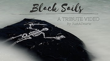 Black Sails: A Tribute Video