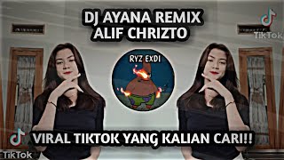 DJ MENGKANE || DJ AYANA REMIX - ALIF CHRIZTO  || VIRAL TIKTOK 2022