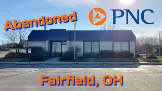 Abandoned PNC Bank  Fairfield, OH