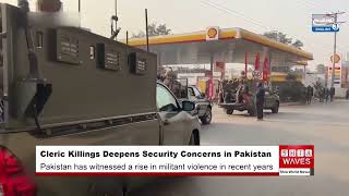 Wave of cleric killings deepens security concerns in Pakistan