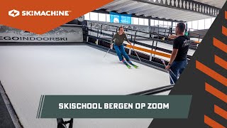 SKIING AT SKISCHOOL BERGEN OP ZOOM | SkiMachine