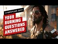 Cyberpunk 2077: 11 of Your Burning Questions Answered