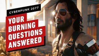 Cyberpunk 2077: 11 of Your Burning Questions Answered