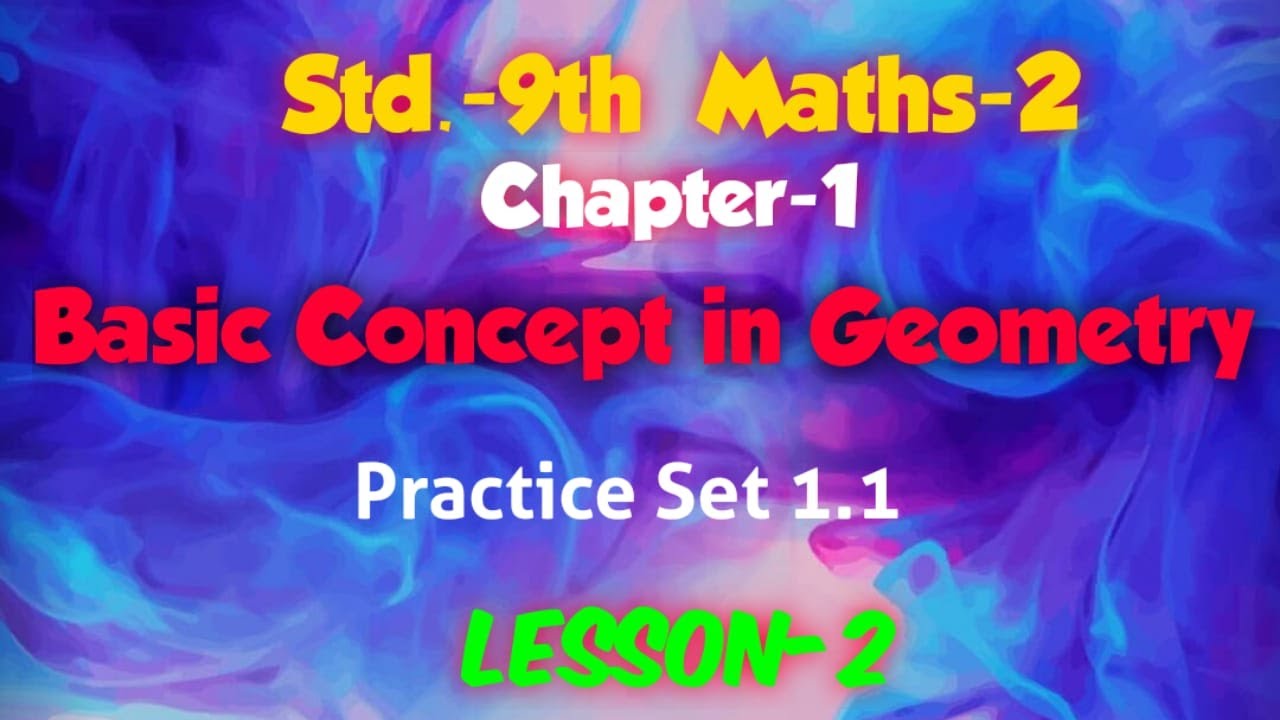 Std 9th | Maths-2 | Chap-1 | Basic concept in Geometry | Practice set 1 ...