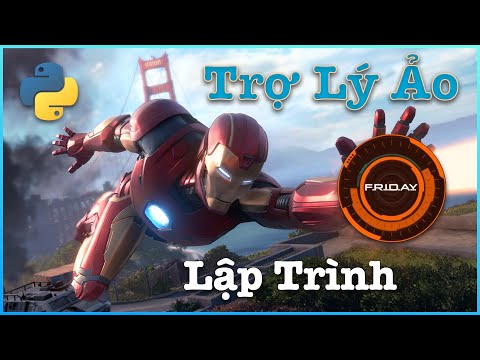 Lập Trình Trợ Lý Ảo FRIDAY trong Iron Man với Python