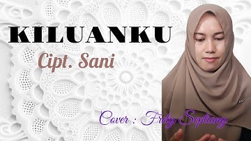 KILUANKU (Frety Septiany) cipt, Sani Lagu Pop Lampung