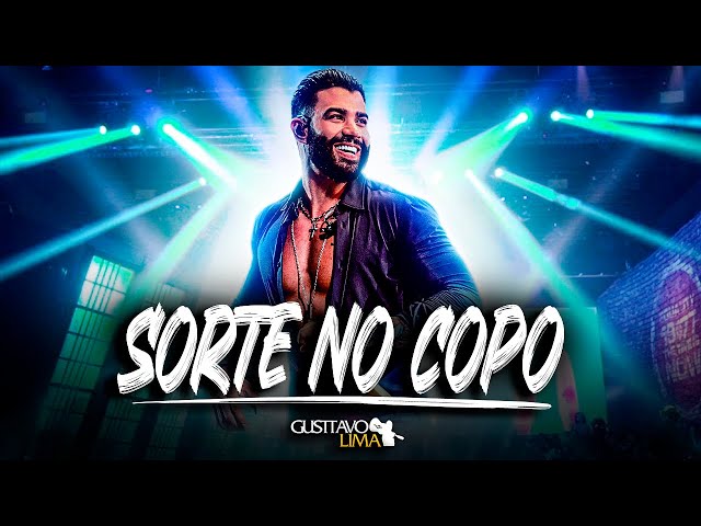 Gusttavo Lima - SORTE NO COPO