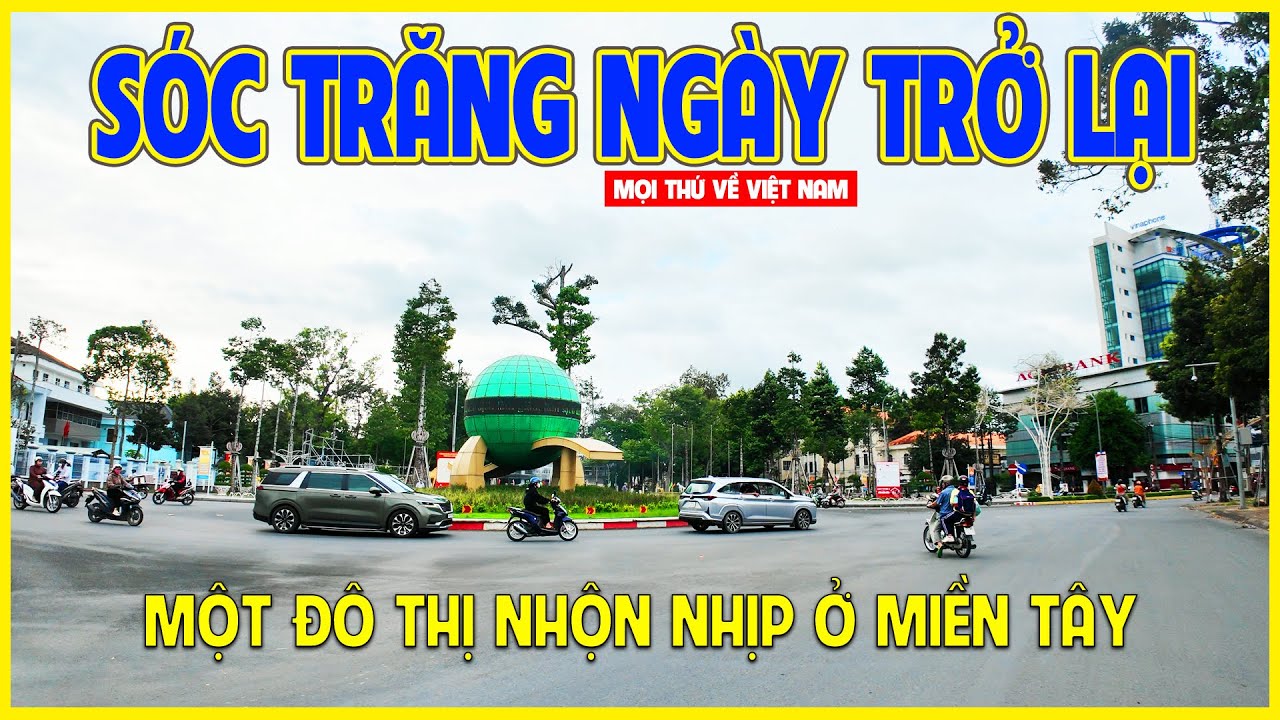 THÀNH PHỐ SÓC TRĂNG | MỘT ĐÔ THỊ NHỘN NHỊP TẠI MIỀN TÂY | Miền Tây ngày nay