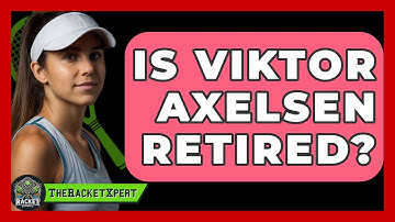 Is Viktor Axelsen Retired? - The Racket Xpert