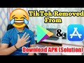 TikTok Removed From Play Store And App Store \ TikTok Ban | TikTok APK Download | How to Still Use?