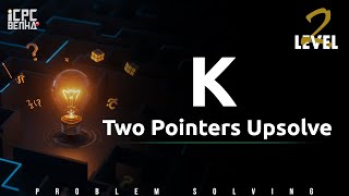 Problem K | Two Pointers sheet Upsolve