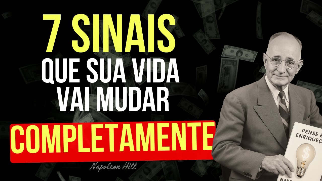 Isso Sempre Acontece Antes de Sua Vida Mudar | 7 Sinais que você vai ficar Rico - Napoleon Hill