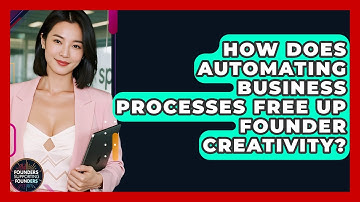 How Does Automating Business Processes Free Up Founder Creativity? - Founders Supporting Founders