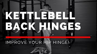 Kettlebell Back Hinges (IMPROVE YOUR HIP HINGE!)