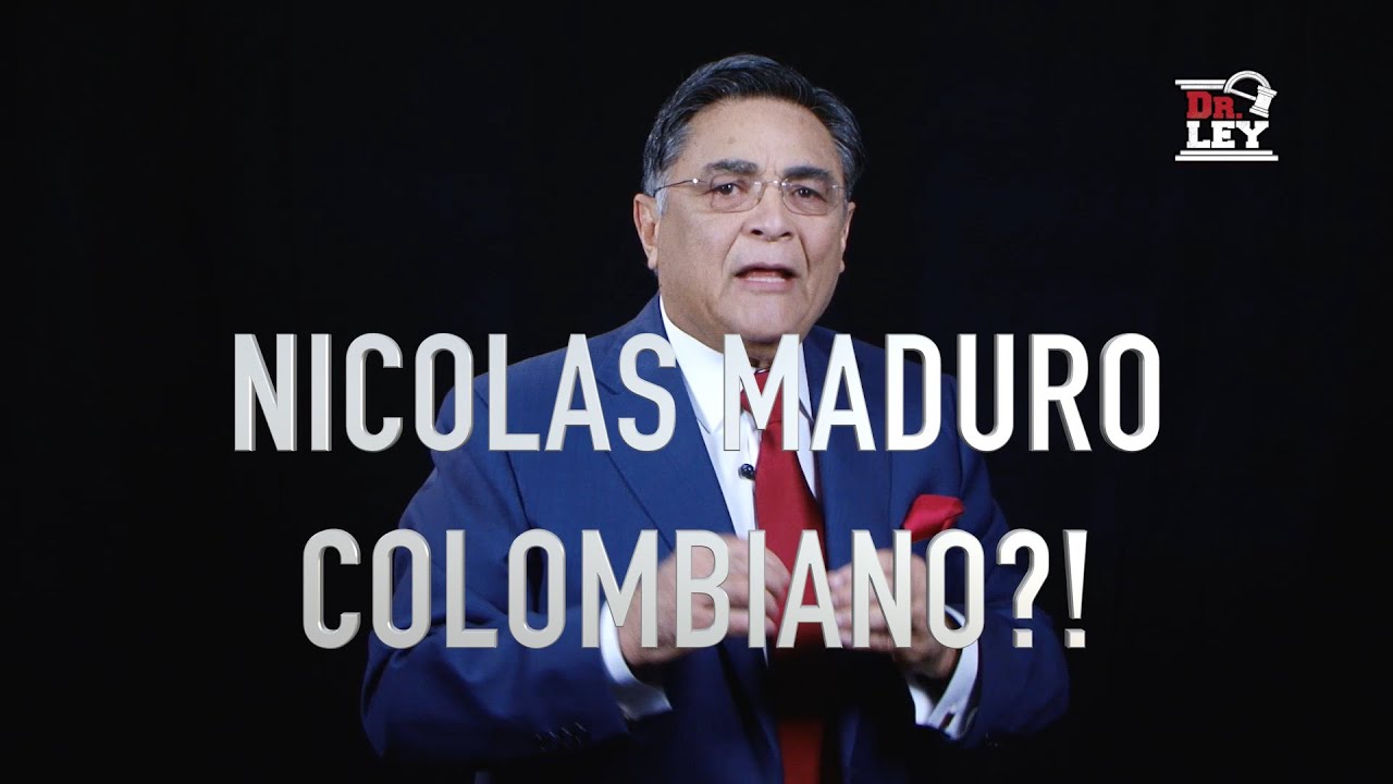 Dr. Ley: Toda la verdad sobre la ciudadania de Nicolas Maduro!