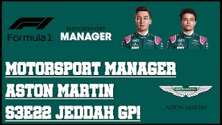 Motorsport Manager - F1 2021 Mod - Aston Martin - S3E22 - Jeddah GP!