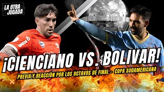 🔴 CIENCIANO VS BOLÍVAR | OCTAVOS DE FINAL - COPA SUDAMERICANA 2025
