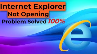 how to fix internet explorer not opening in windows 10/11