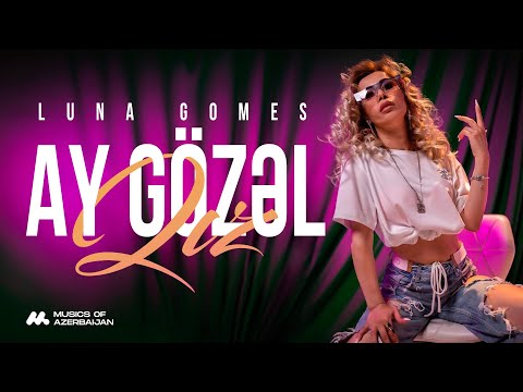 Luna Aliyeva — Ay Gözəl Qız (Rəsmi Musiqi Videosu)