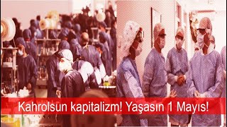 Kahrolsun kapitalizm! Yaşasın 1 Mayıs! Resimi