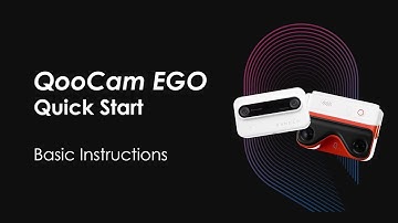 QooCam EGO Quick Start Basic Instructions