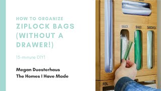 How to Organize Ziplock Bags (With or Without a Drawer!)